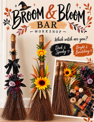 Broom & Bloom Bar Workshop (Wednesday, October 21st @ 6pm)