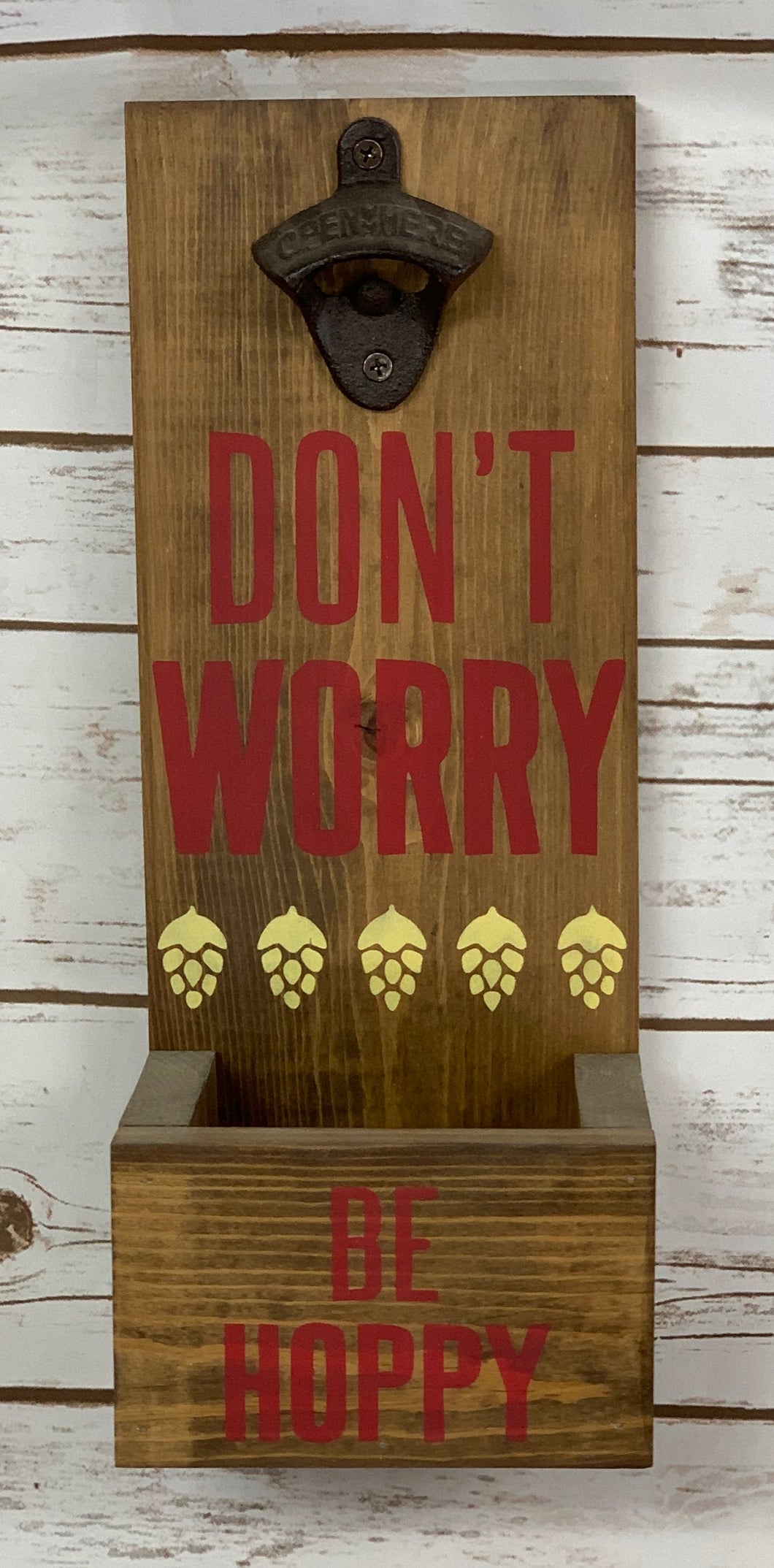 Don’t Worry Be Hoppy bottle opener